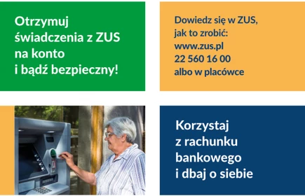 Grafika przedstawia plakat promujący bezpieczne, zdrowe i bezgotówkowe otrzymywanie świadczenia z ZUS na konto bankowe